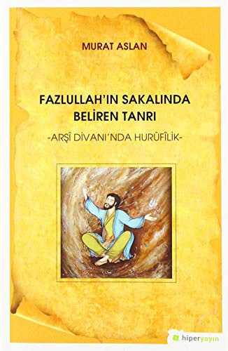 Cover for Fazlullah'ın Sakalında Beliren Tanrı