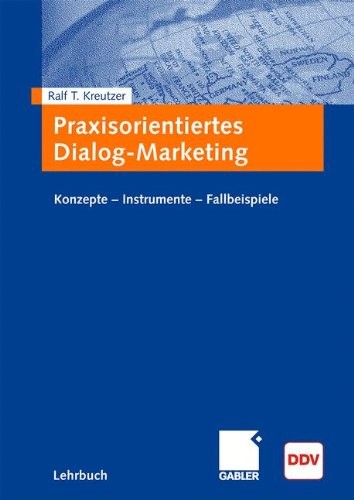 Cover for Praxisorientiertes Dialog-Marketing: Konzepte - Instrumente - Fallbeispiele (German Edition)