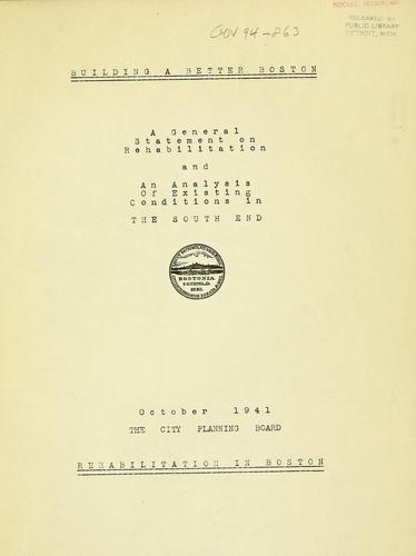 Cover for Building a better Boston: a general statement on rehabilitation and on analysis of existing conditions in the south end.