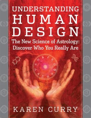 Cover for Understanding Human Design The Science Of Discovering Who You Really Are