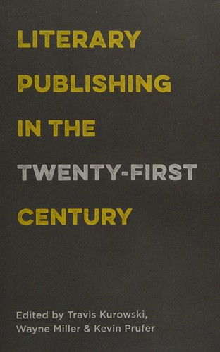 Cover for Literary Publishing in the Twenty-First Century