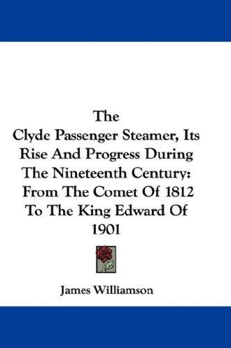 Cover for The Clyde Passenger Steamer, Its Rise And Progress During The Nineteenth Century