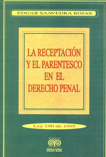 Cover for La receptación y el parentesco en el derecho penal