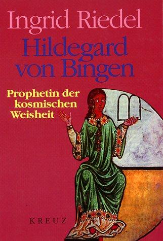 Cover for Hildegard von Bingen. Prophetin der kosmischen Weisheit.