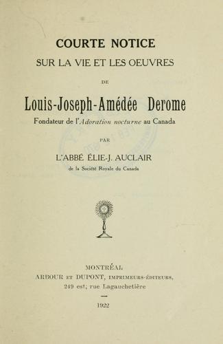 Cover for Courte notice sur la vie et les oeuvres de Louis Joseph Amédée Derome.