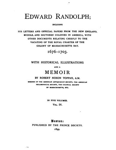 Cover for Edward Randolph: Including His Letters and Official Papers from the New England, Middle, and ...