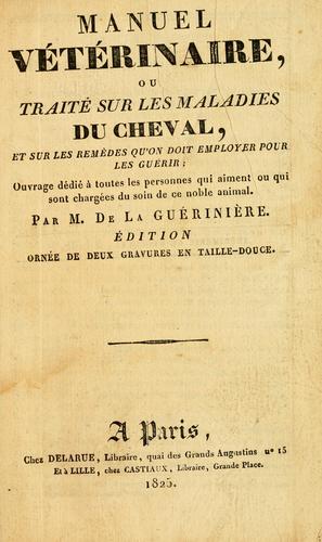 Cover for Manuel vétérinaire, ou traité sur les Maladies du Cheval, et sur les remédes qu'on doit employer pour les Guerir