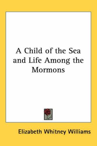 Cover for A Child of the Sea and Life Among the Mormons
