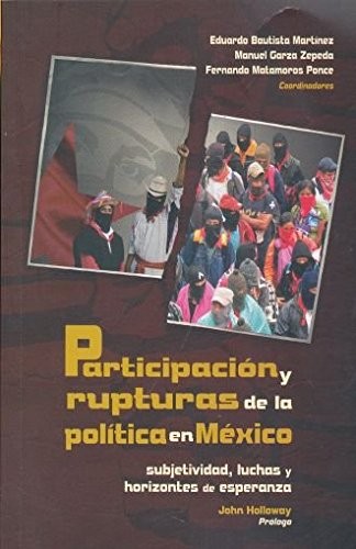 Cover for Participación y rupturas de la política en México