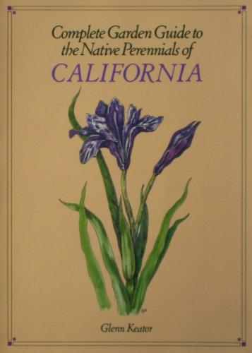 Cover for Complete Garden Guide to the Native Perennials of California