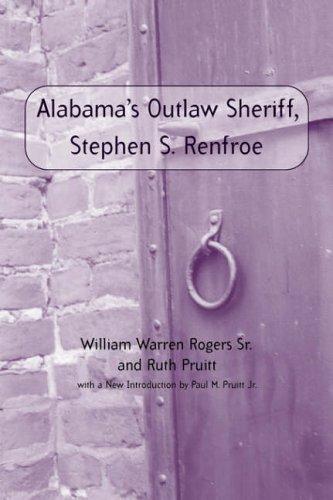 Cover for Alabama's outlaw sheriff, Stephen S. Renfroe