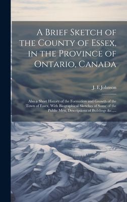 Cover for Brief Sketch of the County of Essex, in the Province of Ontario, Canada [microform]