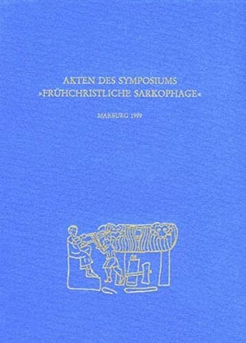 Cover for Akten des Symposiums 'Frühchristliche Sarkophage'