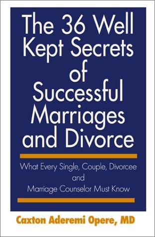 Cover for The 36 Well Kept Secrets of Successful Marriages and Divorce