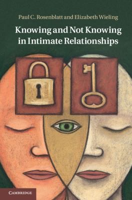 Cover for Knowing And Not Knowing In Intimate Relationships