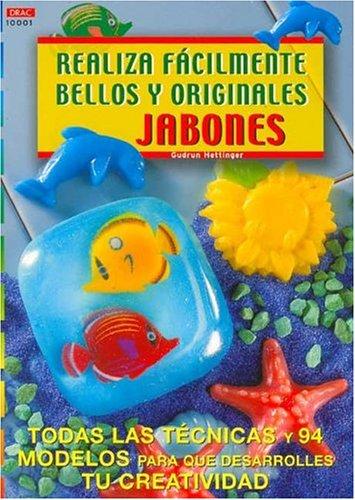 Cover for Realiza Facilmente Bellos y Originales Jabones