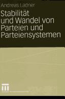 Cover for Stabilit at und Wandel von Parteien und Parteiensystemen: eine vergleichende Analyse von Konfliktlinien, Parteien und Parteiensystemen in den Schweizer Kantonen