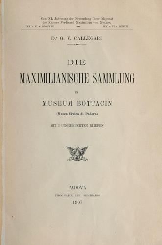 Cover for Die Maximilianische Sammlung im Museum Bottacin (Museo civico di Padova)