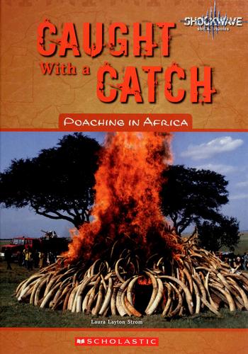 Cover for Caught With a Catch: Poaching in Africa (Shockwave: Economics and Geography)