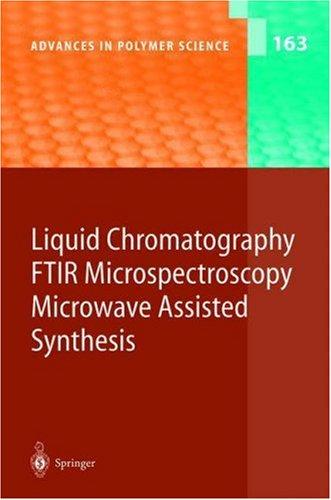 Cover for Liquid Chromatography / FTIR Microspectroscopy / Microwave Assisted Synthesis (Advances in Polymer Science)