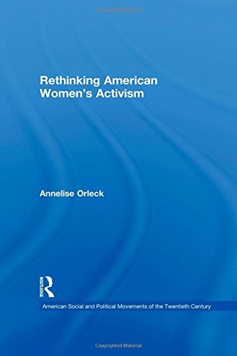 Cover for Rethinking American Women's Activism (American Social and Political Movements of the 20th Century)