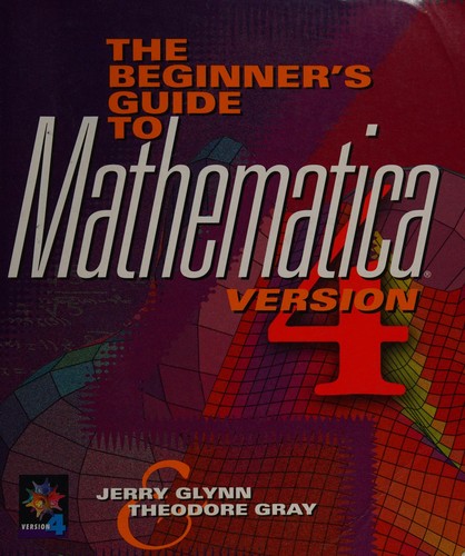 Cover for The Beginners Guide to MathematicaRG, Version 4