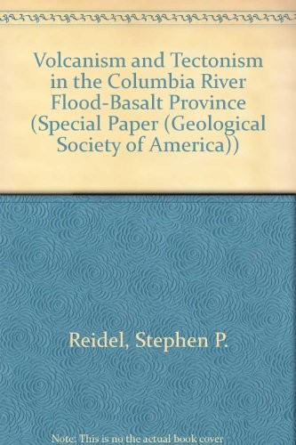 Cover for Volcanism and tectonism in the Columbia River flood- basalt province. Edited by Stephen P. Reidel and Peter R. Hooper