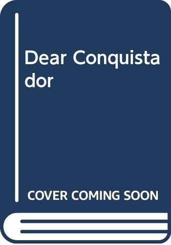 Cover for Dear Conquistador.