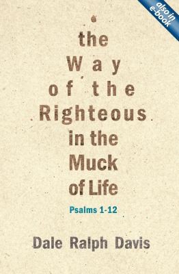 Cover for The Way Of The Righteous In The Muck Of Life Psalms 112