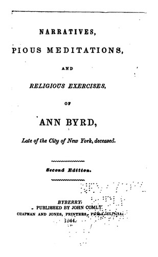 Cover for Narratives, Pious Meditations, and Religious Exercises, of Ann Byrd, Late of the City of New ...