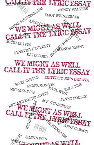 Cover for We Might As Well Call It the Lyric Essay