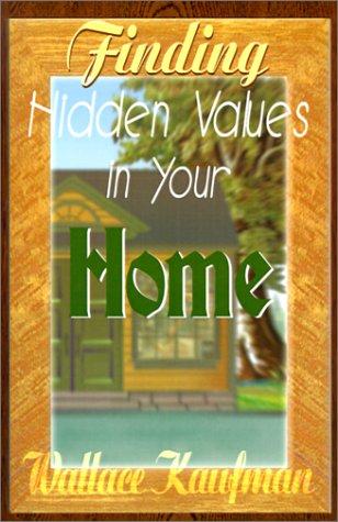 Cover for Finding Hidden Values in Your Home
