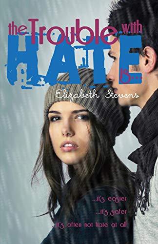 Cover for the Trouble with Hate is...