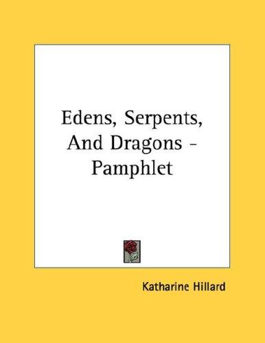 Cover for Edens, Serpents, And Dragons - Pamphlet