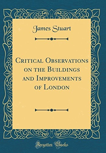 Cover for Critical Observations on the Buildings and Improvements of London (Classic Reprint)