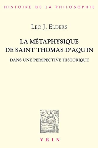 Cover for La métaphysique de Saint Thomas d'Aquin dans une perspective historique