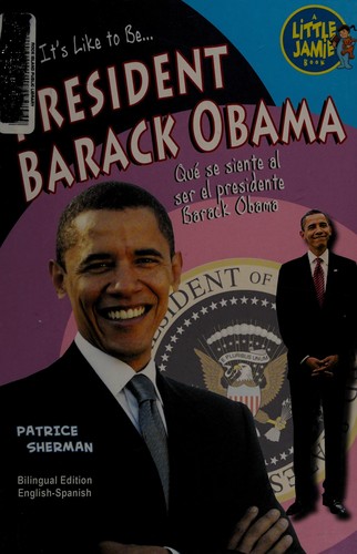 Cover for What it's like to be president Barack Obama?