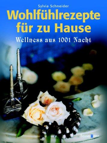 Cover for Wohlfühlrezepte für zu Hause. Wellness aus 1001 Nacht.