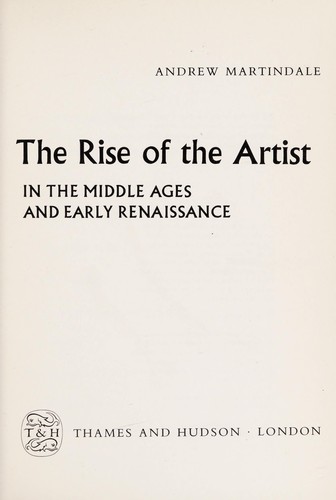 Cover for The rise of the artist: in the Middle Ages and early Renaissance.