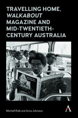 Cover for Travelling Home, 'Walkabout Magazine' and Mid-Twentieth-Century Australia