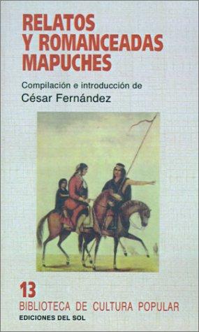 Cover for Relatos y romanceadas mapuches