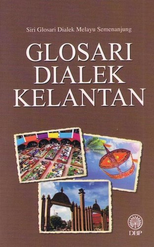 Cover for Glosari Dialek Kelantan