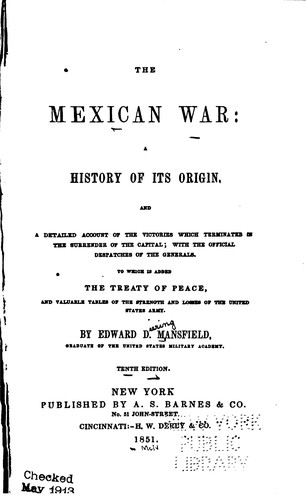 Cover for The Mexican War: a history of its origin, and a detailed account of the ...