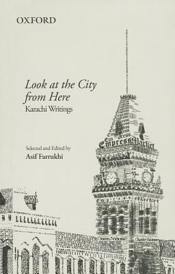 Cover for Look At The City From Here Karachi Writings