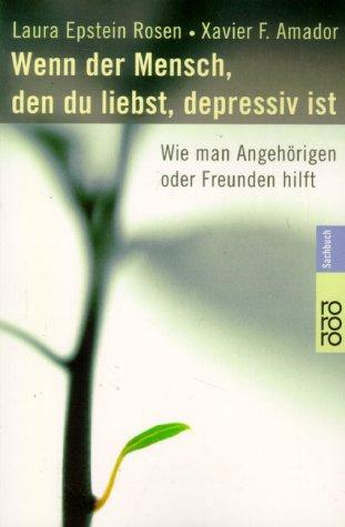 Cover for Wenn der Mensch, den du liebst, depressiv ist. Wie man Angehörigen oder Freunden hilft.