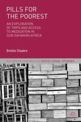 Cover for Pills For The Poorest An Exploration Of Trips And Access To Medication In Subsaharan Africa