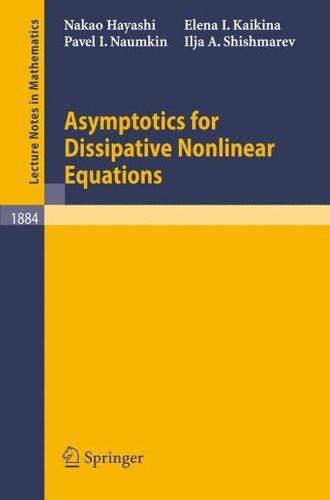 Cover for Asymptotics for Dissipative Nonlinear Equations (Lecture Notes in Mathematics)
