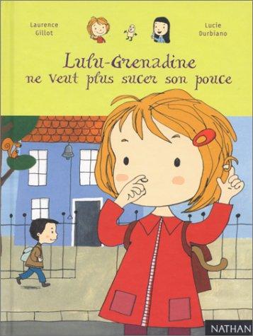 Cover for Lulu-Grenadine ne veut plus sucer son pouce