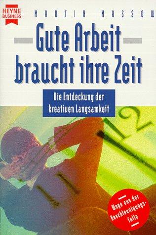 Cover for Gute Arbeit braucht ihre Zeit. Die Entdeckung der kreativen Langsamkeit.