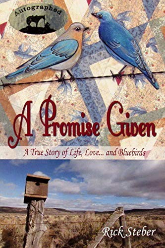 Cover for A Promise Given, A True Story of Life, Love . . . and Bluebirds